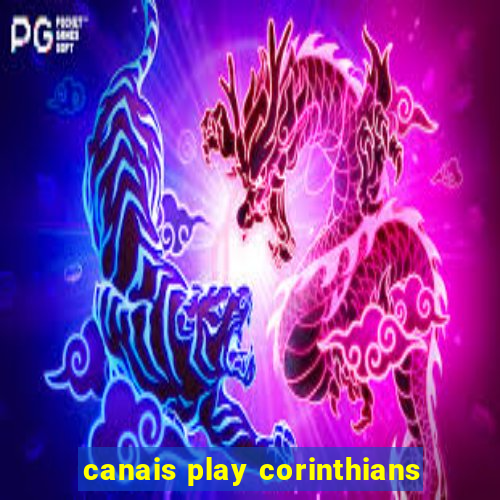 canais play corinthians